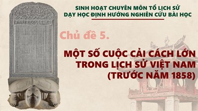 Sinh hoạt chuyên môn Tổ Lịch sử - Dạy học định hướng nghiên cứu bài học nhóm 11