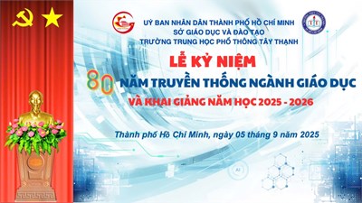 Lễ Khai giảng năm học 2025–2026 của Trường THPT Tây Thạnh: Lan tỏa yêu thương – Tiếp bước truyền thống – Vững bước tương lai