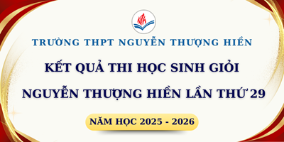 Quyết Định - Về công nhận kết quả thi học sinh Giỏi Nguyễn Thượng Hiền lần thứ 29 năm học 2025 – 2026